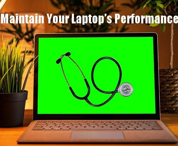Maintain Your Laptop’s Performance